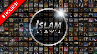 Islam On Demand Compilation (8 Hours!) - Boost Your Ilm, Iman and Taqwa