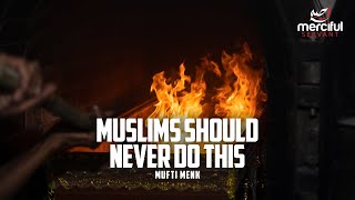 MUSLIMS SHOULD NEVER DO THIS! (IT IS HARAM