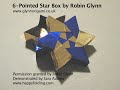 1 - Origami Instructions: 6-pointed Star Box (Robin Glynn)