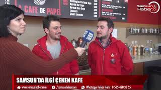 SAMSUNDA İLGİ ÇEKEN KAFE