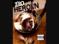 NEW 2010 Z-Ro Heroin: Real Or Fake Ft Mike D