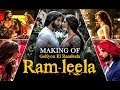 Goliyon Ki Raasleela Ram-leela Making Of The Film | Ranveer Singh | Deepika Padukone