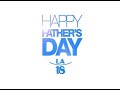 Happy Father's Day from LA18 (English)