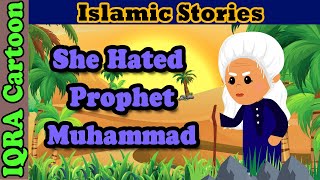 The Woman Who Hated Muhammad(s) | Islamic Stories | Prophet Stories | IQRA Cartoon