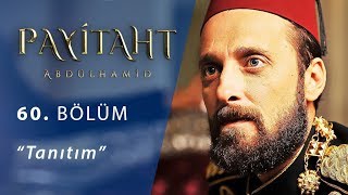 Payitaht Abdülhamid 60. Bölüm Tanıtım