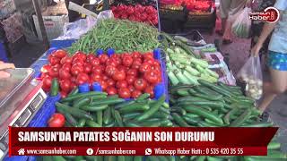 Samsun'da pazarlarda son durum