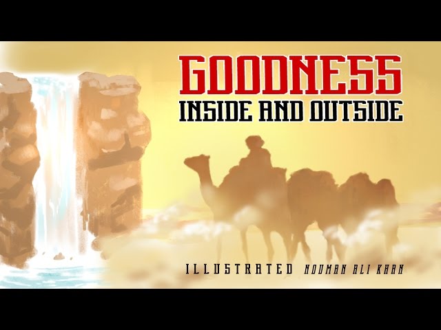 Goodness Inside and Outside | illustrated | Nouman Ali Khan | Subtitled