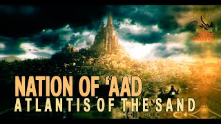 The Nation Of 'Aad: Atlantis Of The Sand
