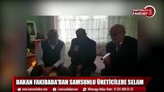 Bakan Fakıbaba'dan Samsunlu üreticilere selam