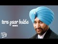 Tera Yaar Bolda - Surjit Bindrakhia DHOL MIX | Dj Hans & Dj Sharoon | Bindrakhia Punjabi Songs