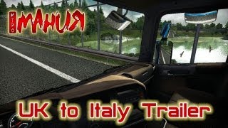 Euro Truck Simulator 2 - UK to Italy Trailer [ENG]