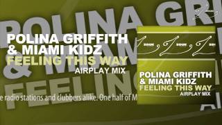 Polina Griffith & Miami Kidz - Feeling This Way (Airplay Mix)