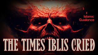 The Times When Iblis Cried