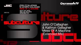 John O'Callaghan & Kathryn Gallagher - Mess Of A Machine (Extended Mix)