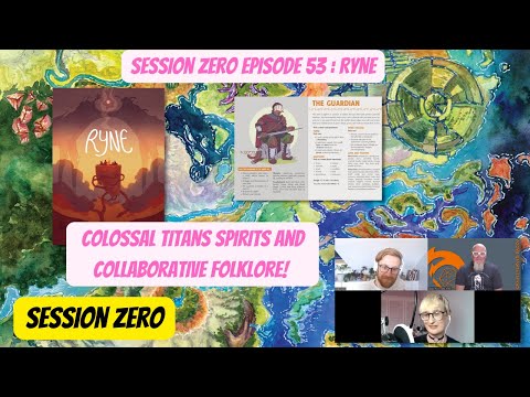 Session Zero EP 53: RYNE! Colossal titan spirits, collaborative folklore and world building!