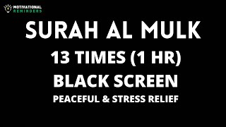 Surah Al Mulk x 13 Times | Black Screen Quran for 1 hr | Peaceful Sleep & Stress Releif-Ibn Hossain