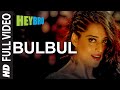 Bulbul FULL VIDEO Song | Hey Bro | Shreya Ghoshal, Feat. Himesh Reshammiya | Ganesh Acharya