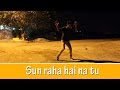 Sun raha hai na tu Ro raha hoon me !