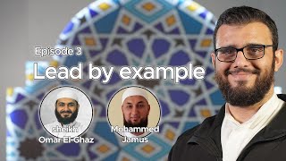 Ramadan Revival Series ep 3 Lead by example