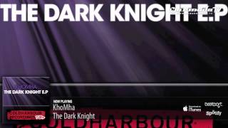 KhoMha - The Dark Knight (Original Mix)