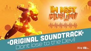 Don't Lose to the Devil | I'm Best Muslim | Original Soundtrack