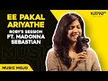 Ee Pakal Ariyathe - Robys Session ft. Madonna Sebastian - Music Mojo - Kappa TV