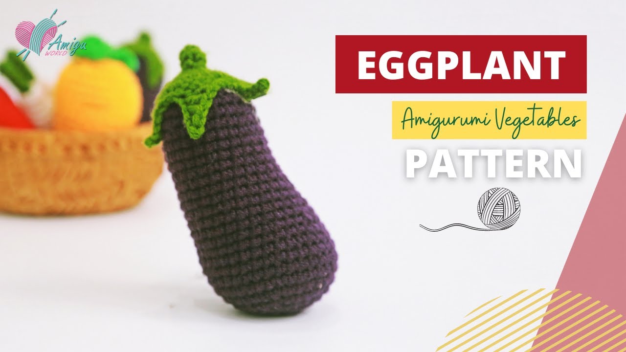 Free Pattern – Step by Step crochet EGGPLANT amigurumi tutorial