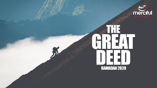 WHAT IS THE GREAT DEED WE SHOULD DO IN RAMADAN