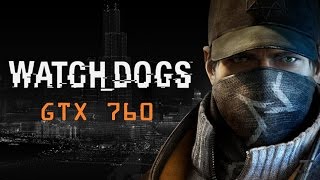 Watch Dogs - Gameplay - GTX 760