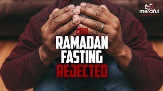 ALLAH REJECTS THIS PERSONS FASTING (SHOCKING 2021