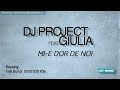 DJ Project feat. Giulia - Mi-e dor de noi (Radio Edit)