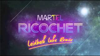 MARTEL - Ricochet (Laidback Luke Remix)