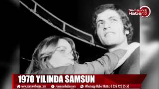 1970 yılında Samsun