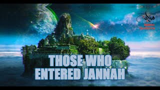 Stories Of Those Who Entered Jannah