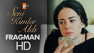 Seni Kimler Aldı 1.Tanıtım Fragmanı