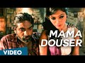 Mama Douser Official Full Video Song | Soodhu Kavvum | Santhosh Narayanan
