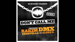 DMX Ft. Rakim, Shontelle & Aleks D - Don't Call Me