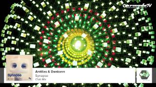 Antillas & Dankann - Synapse (Club Mix)