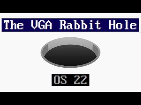 OS22: The VGA Rabbit Hole