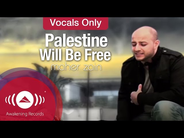 Maher Zain - Palestine Will Be Free/ Vocals 