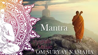 MANTRA-OM SURYAY NAMAHA-VYANAH