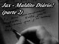 Jax - Maldito Diário parte 2