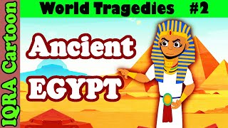 World Tragedies Ep 2: Ancient Egyptians | Islamic Cartoon | Iqra Cartoon