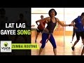 Zumba Routine on Lat Lag Gayee Song | Zumba Dance Fitness | Choreographed by Vijaya Tupurani