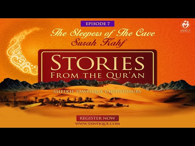  The Sleepers of The Cave- Surah Kahf .SH.Tawfique Chowdhury