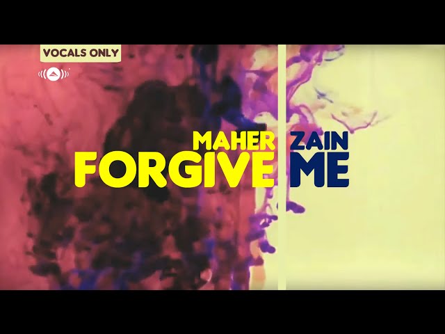 Maher Zain - Forgive Me | Vocals 