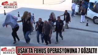 Uşak'ta Fuhuş Operasyonuna 7 Gözaltı!