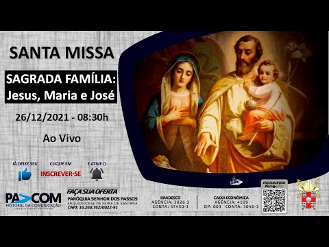 Sagrada Família: Jesus, Maria e José - 26/12/2021 - 08h30min