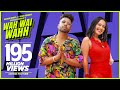 Wah Wai Wahh Video  Neha Kakkar  Sukh-E Muzical Doctorz  Jaani  New Song 2019