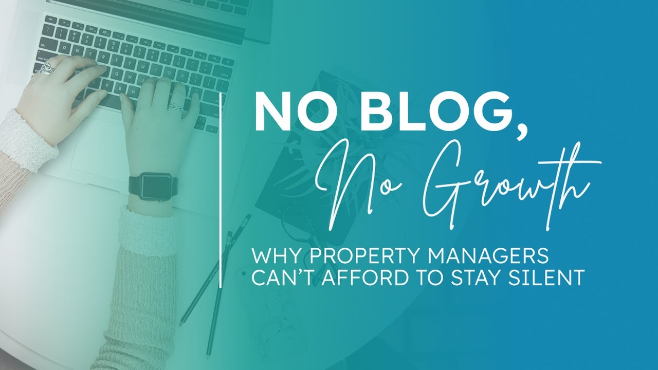Why You Need Blogging on Your Property Management Website